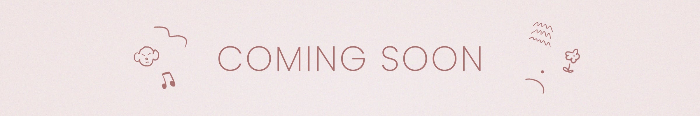 COMING SOON